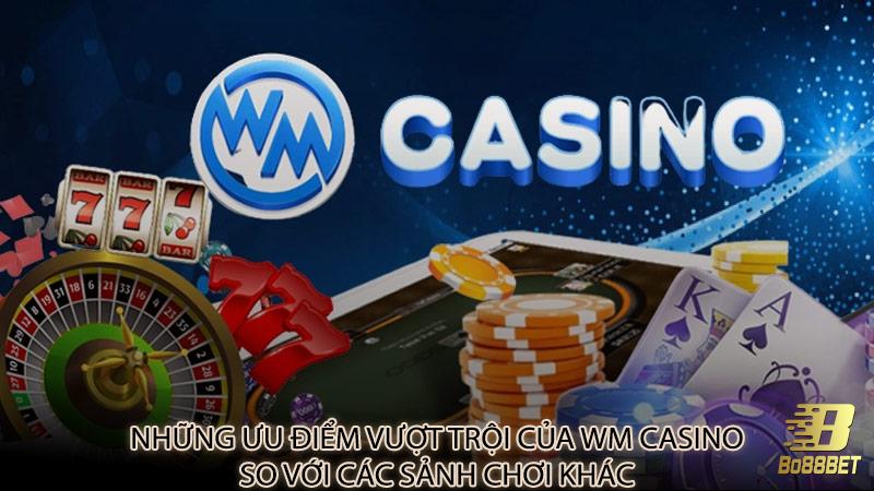 Những ưu điểm vượt trội của Wm casino so với các sảnh chơi khác