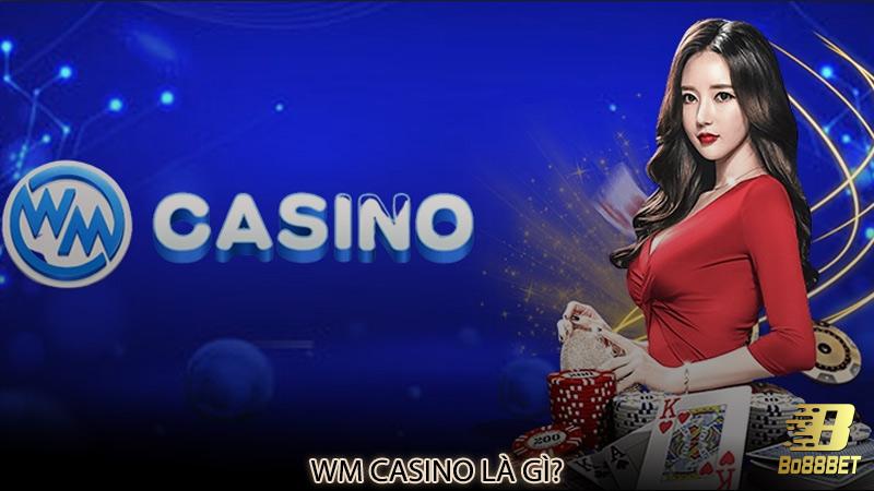 Wm Casino là gì?